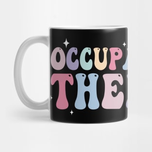 Occupational Therapy - OT Therapist OT Month Mug